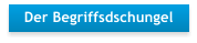Der Begriffsdschungel
