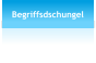 Begriffsdschungel